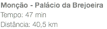 Monção - Palácio da Brejoeira Tempo: 47 min Distância: 40,5 km